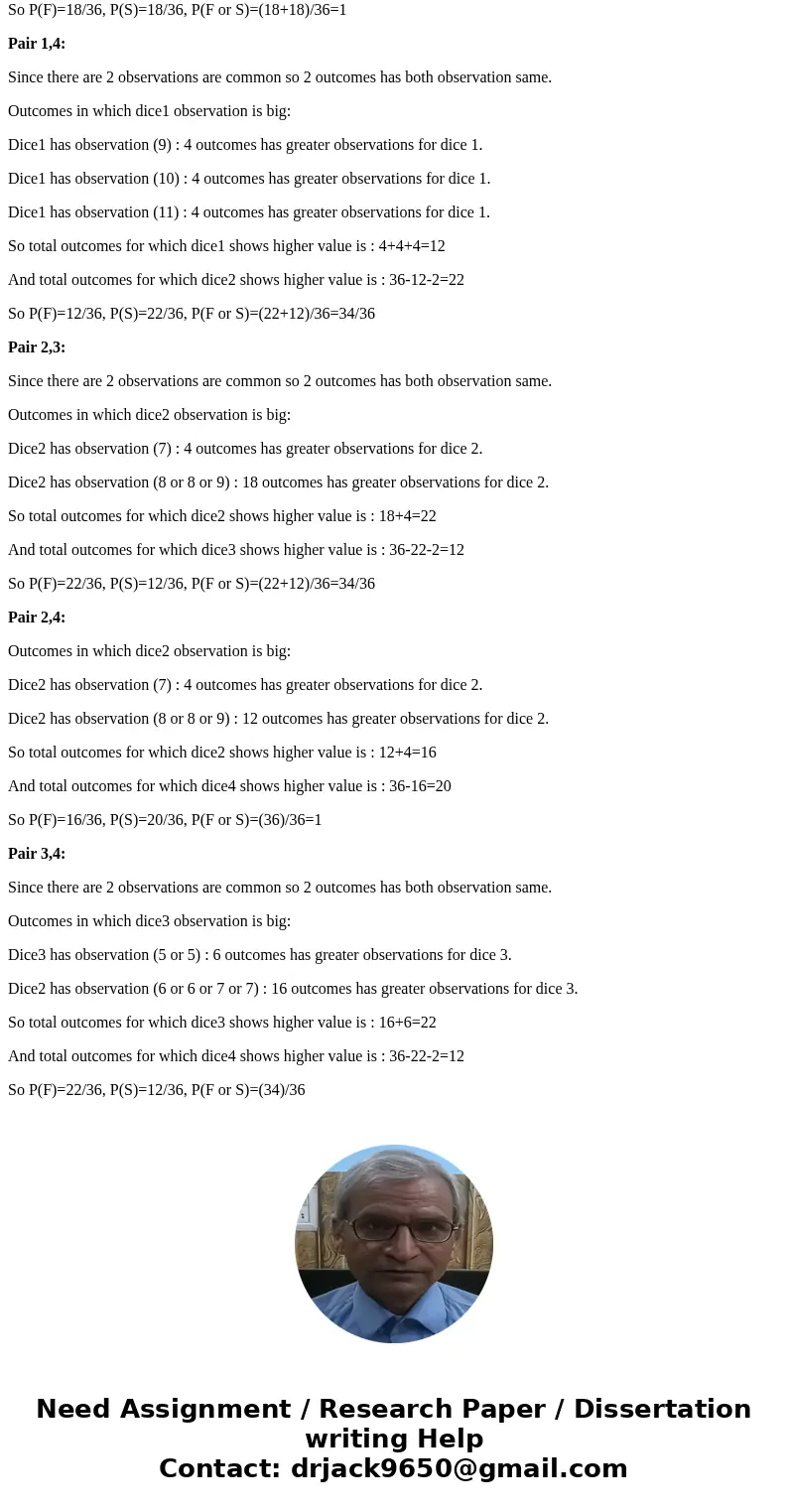 We have four fair six-sided dice with the following numbers on their faces: Dice 1: 1, 2, 3, 9, 10, 11 Dice 2: 0, 1, 7, 8, 8, 9 Dice 3: 5, 5, 6, 6, 7, 7 Dice 4: