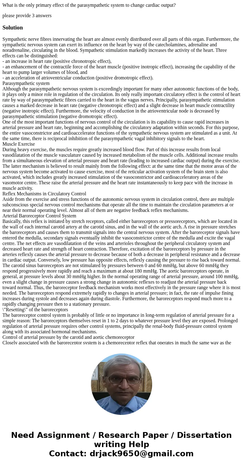 What is the only primary effect of the parasympathetic system to change cardiac output? please provide 3 answersSolutionSympathetic nerve fibres innervating the