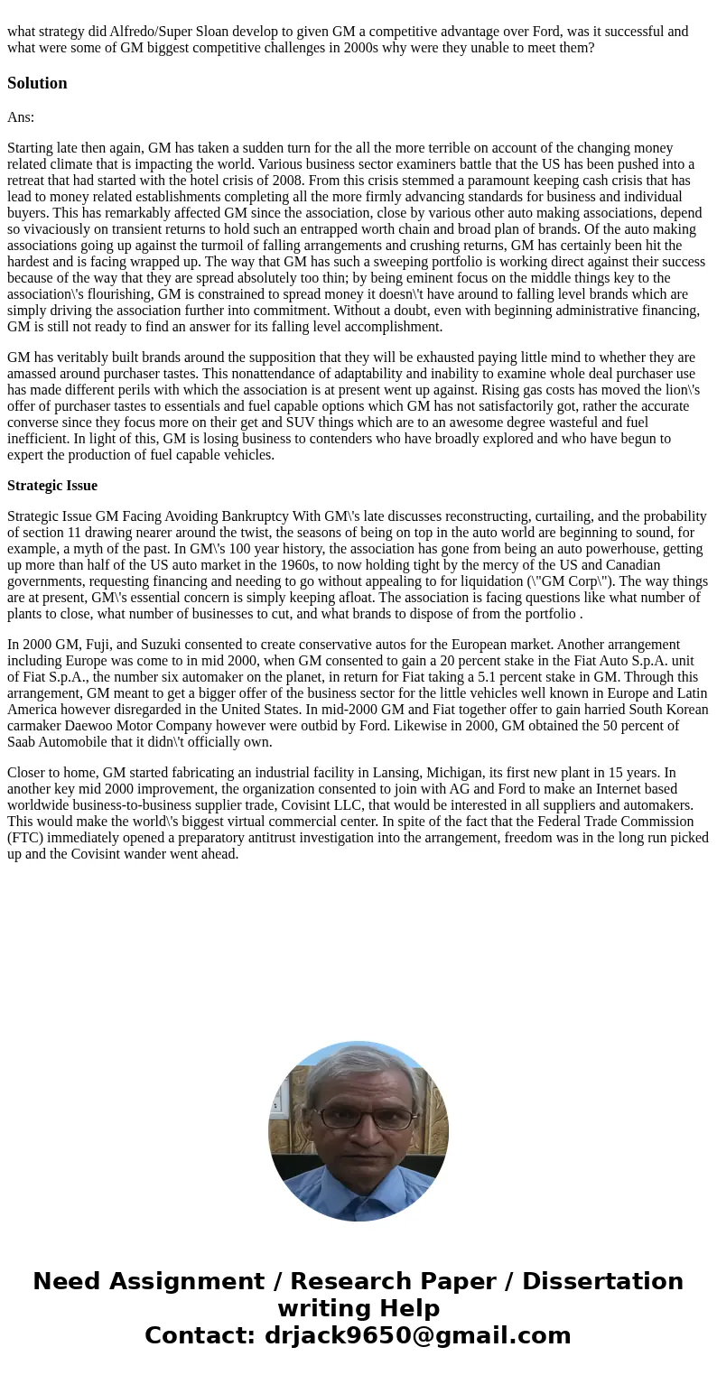 what strategy did Alfredo/Super Sloan develop to given GM a competitive advantage over Ford, was it successful and what were some of GM biggest competitive cha  what strategy did Alfredo/Super Sloan develop to given GM a competitive advantage over Ford, was it successful and what were some of GM biggest competitive cha