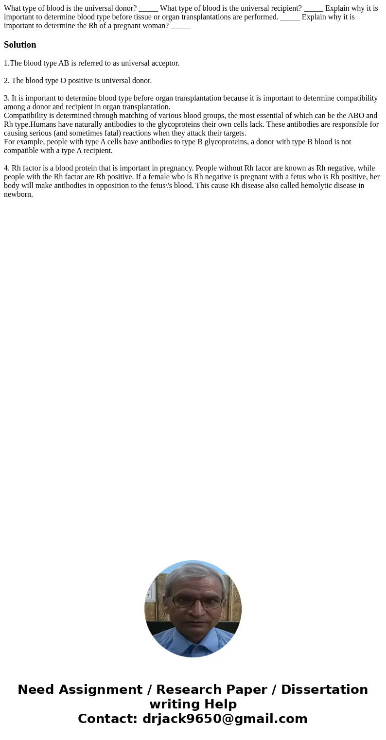 What type of blood is the universal donor? _____ What type of blood is the universal recipient? _____ Explain why it is important to determine blood type befor  What type of blood is the universal donor? _____ What type of blood is the universal recipient? _____ Explain why it is important to determine blood type befor