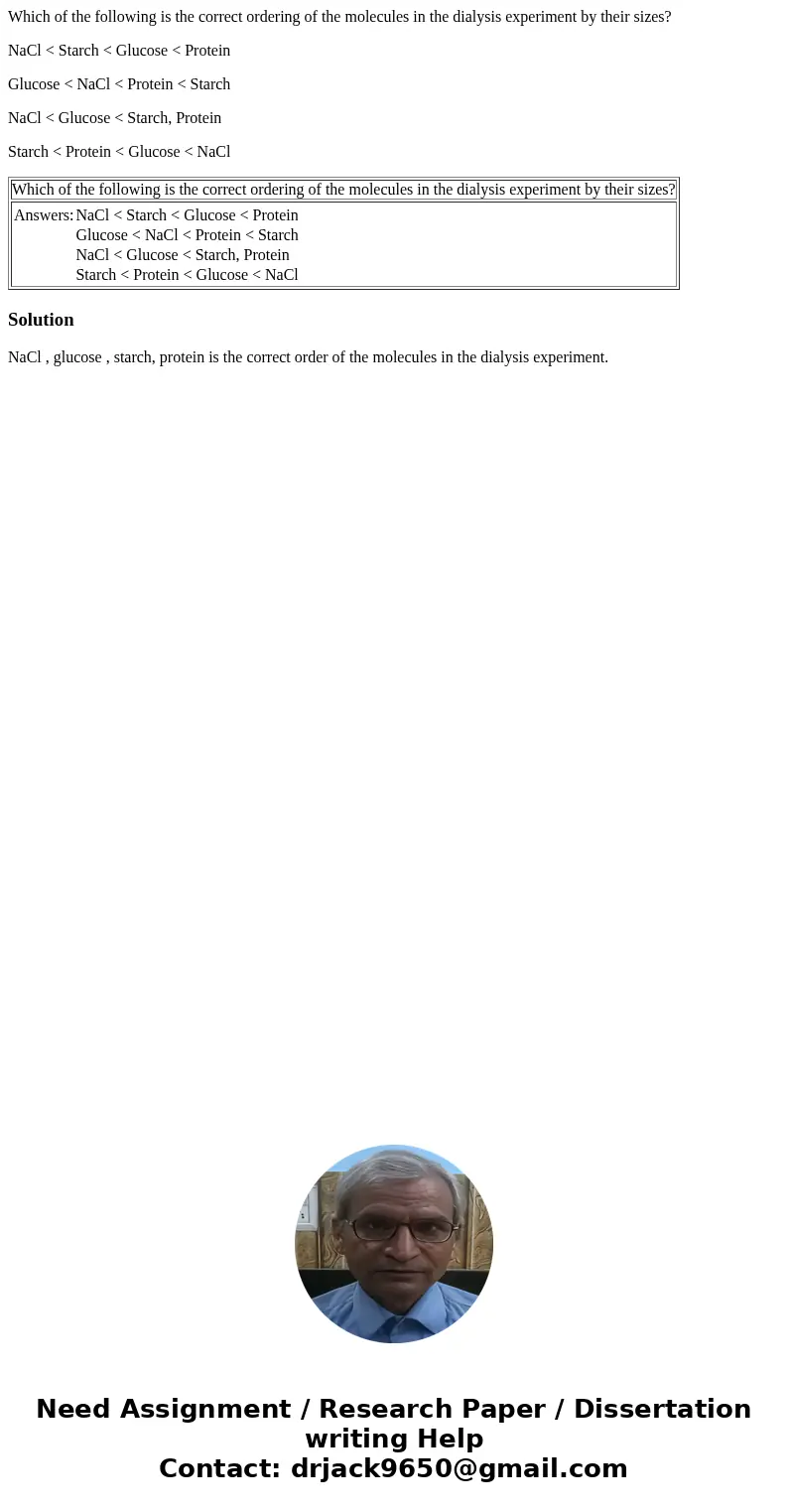 Which of the following is the correct ordering of the molecules in the dialysis experiment by their sizes? NaCl < Starch < Glucose < Protein Glucose &l