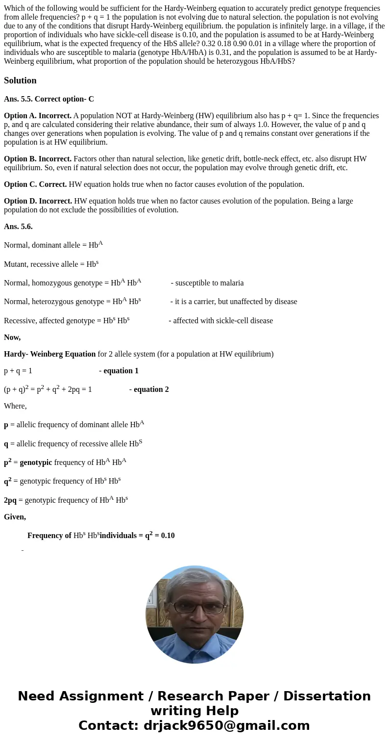  Which of the following would be sufficient for the Hardy-Weinberg equation to accurately predict genotype frequencies from allele frequencies? p + q = 1 the po