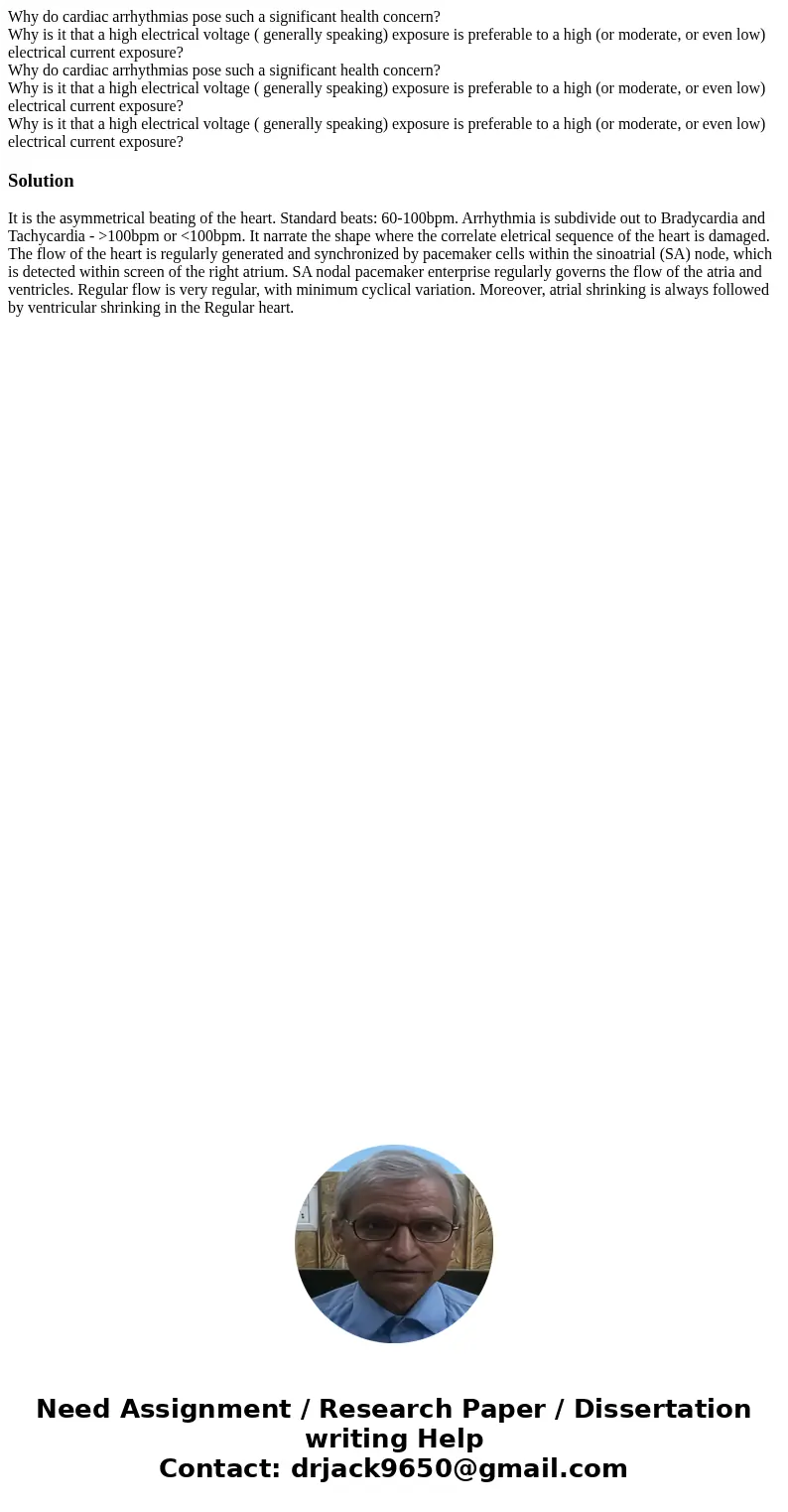 Why do cardiac arrhythmias pose such a significant health concern? Why is it that a high electrical voltage ( generally speaking) exposure is preferable to a hi