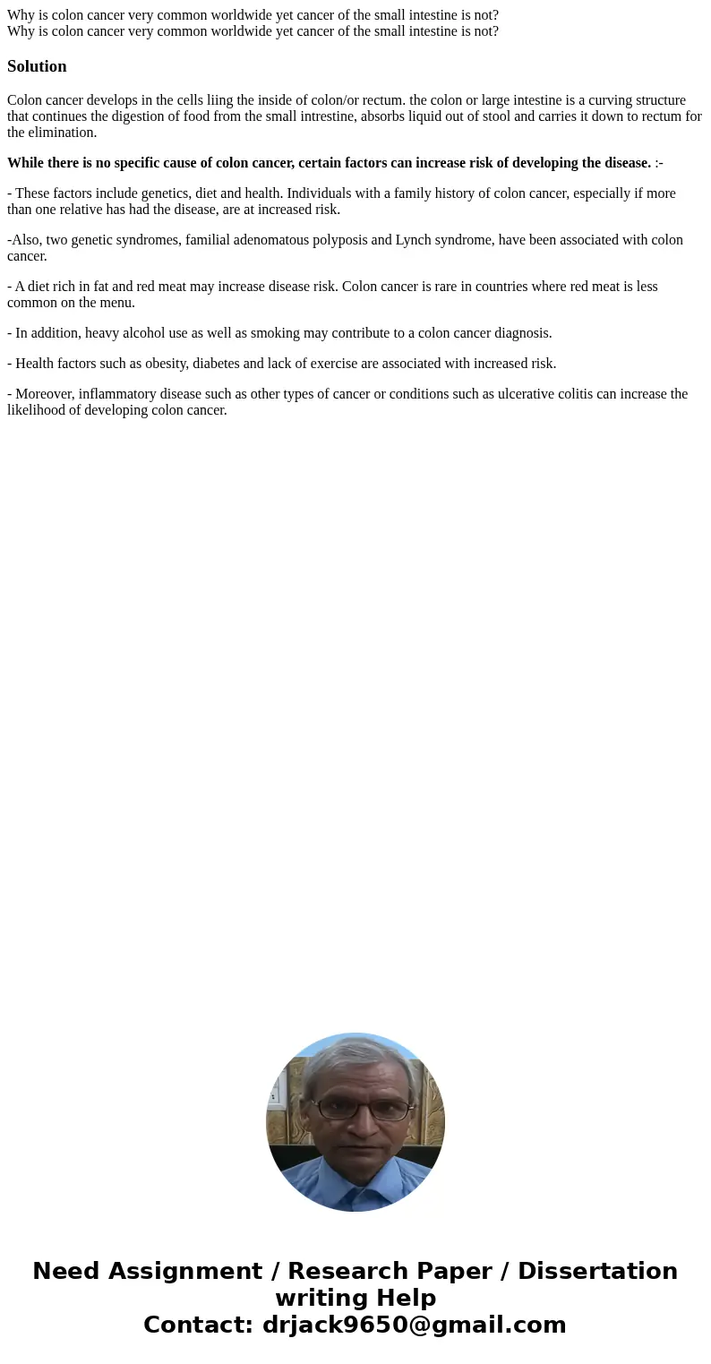 Why is colon cancer very common worldwide yet cancer of the small intestine is not? Why is colon cancer very common worldwide yet cancer of the small intestine 