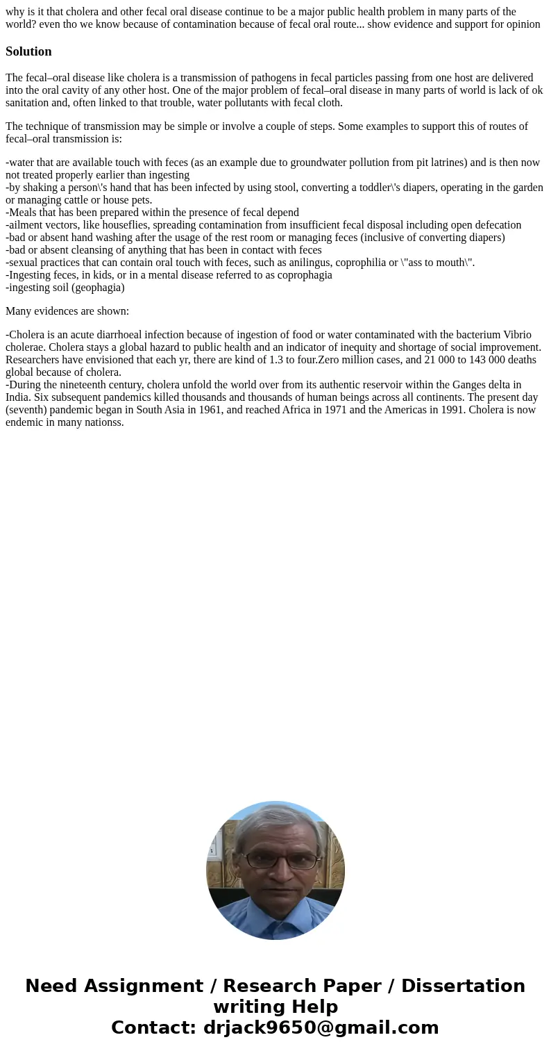 why is it that cholera and other fecal oral disease continue to be a major public health problem in many parts of the world? even tho we know because of contami