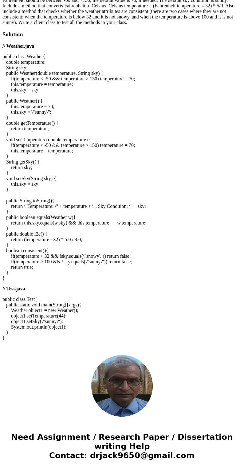 Write a class encapsulating the concept of the weather forecast, assuming that it has the following attributes: the temperature and the sky conditions, which co