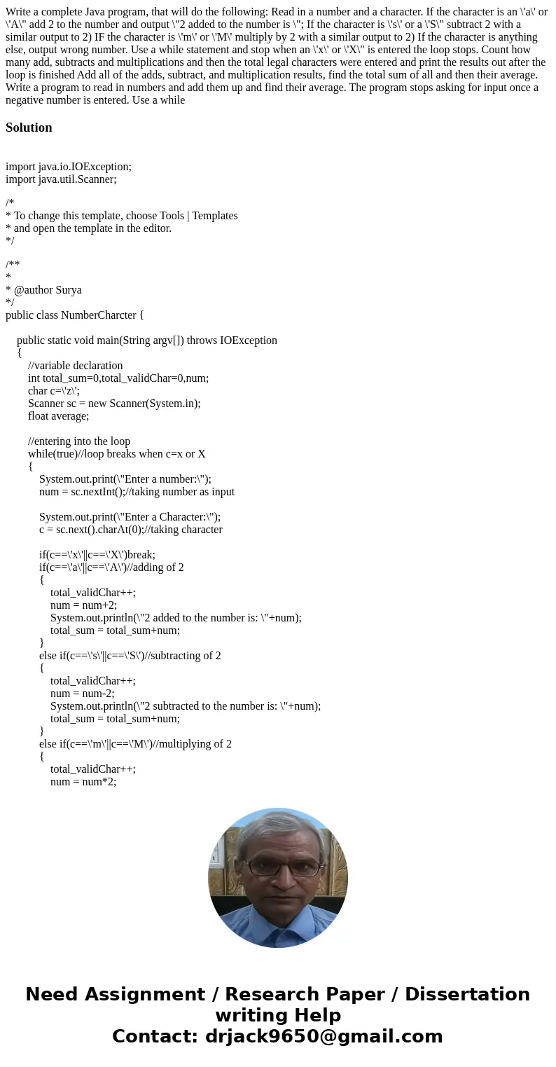  Write a complete Java program, that will do the following: Read in a number and a character. If the character is an \'a\' or \'A\