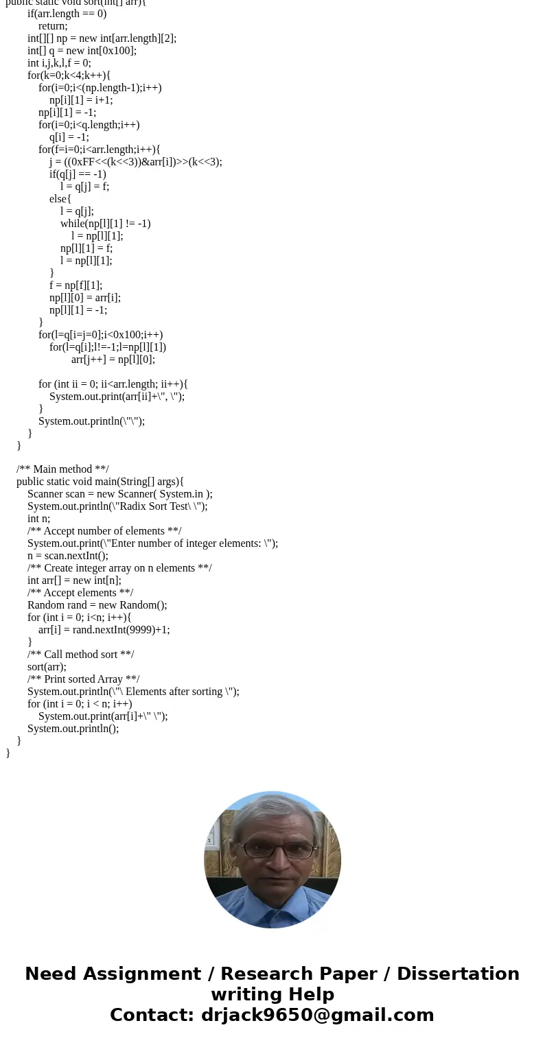 Write a Java program to implement the radix sort. The sort should be able to handle both even and odd sized lists. Use randomly generated integers between 1 and Write a Java program to implement the radix sort. The sort should be able to handle both even and odd sized lists. Use randomly generated integers between 1 and