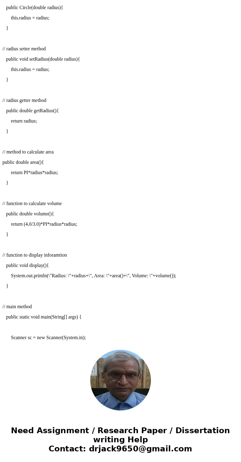 Write a java program which illustrates to: * Create a class Circle, which has: 1. One attribute (radius) 2. Default constructor 3.Overloaded constructor 4.Funct