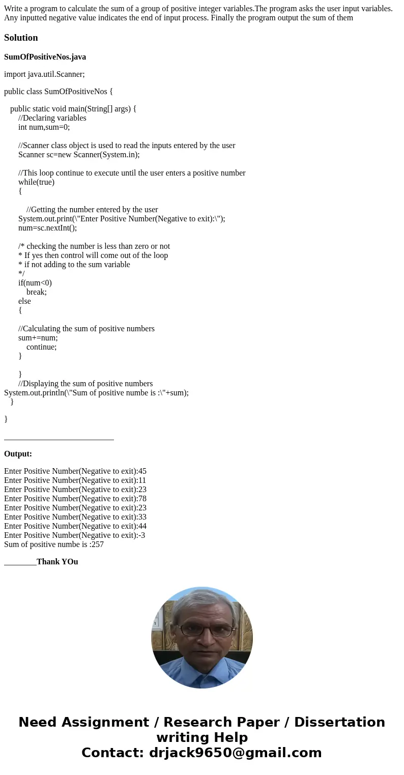 Write a program to calculate the sum of a group of positive integer variables.The program asks the user input variables. Any inputted negative value indicates t