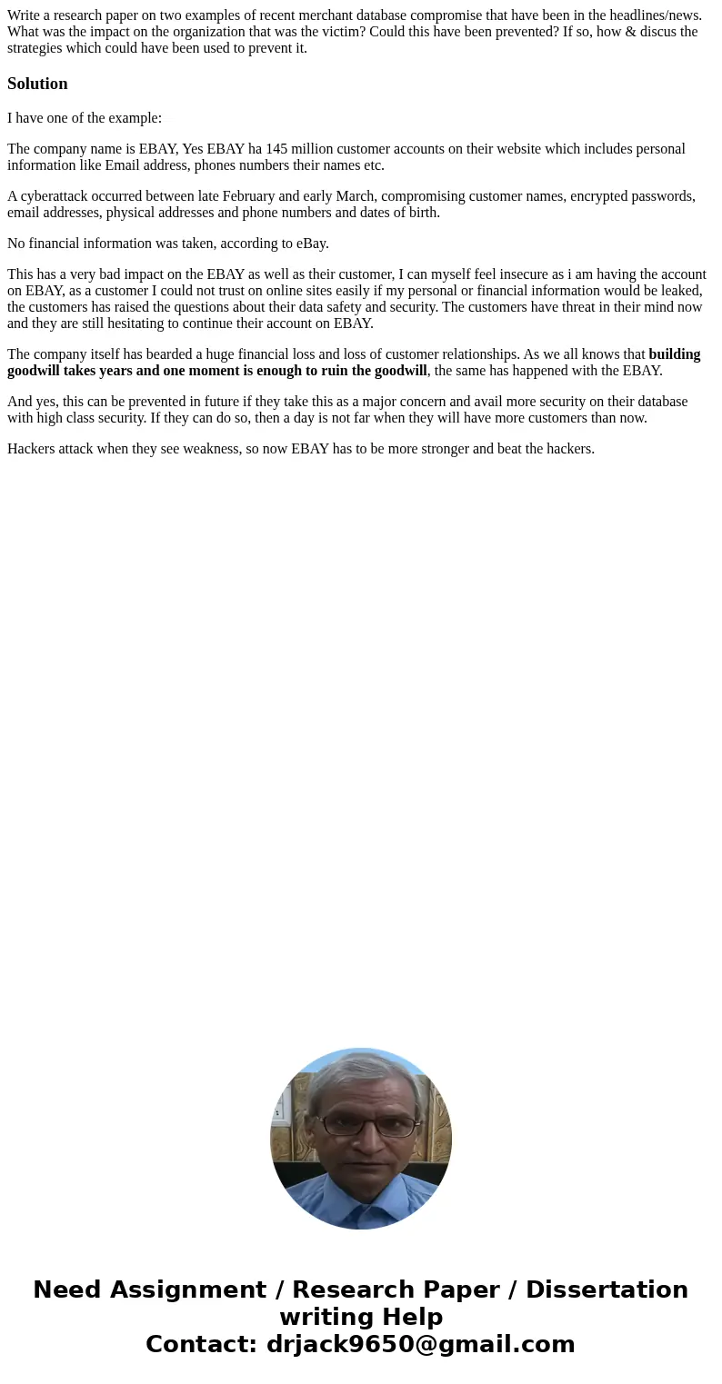 Write a research paper on two examples of recent merchant database compromise that have been in the headlines/news. What was the impact on the organization that