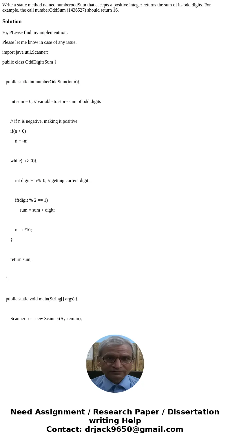  Write a static method named numberoddSum that accepts a positive integer returns the sum of its odd digits. For example, the call numberOddSum (1436527) should