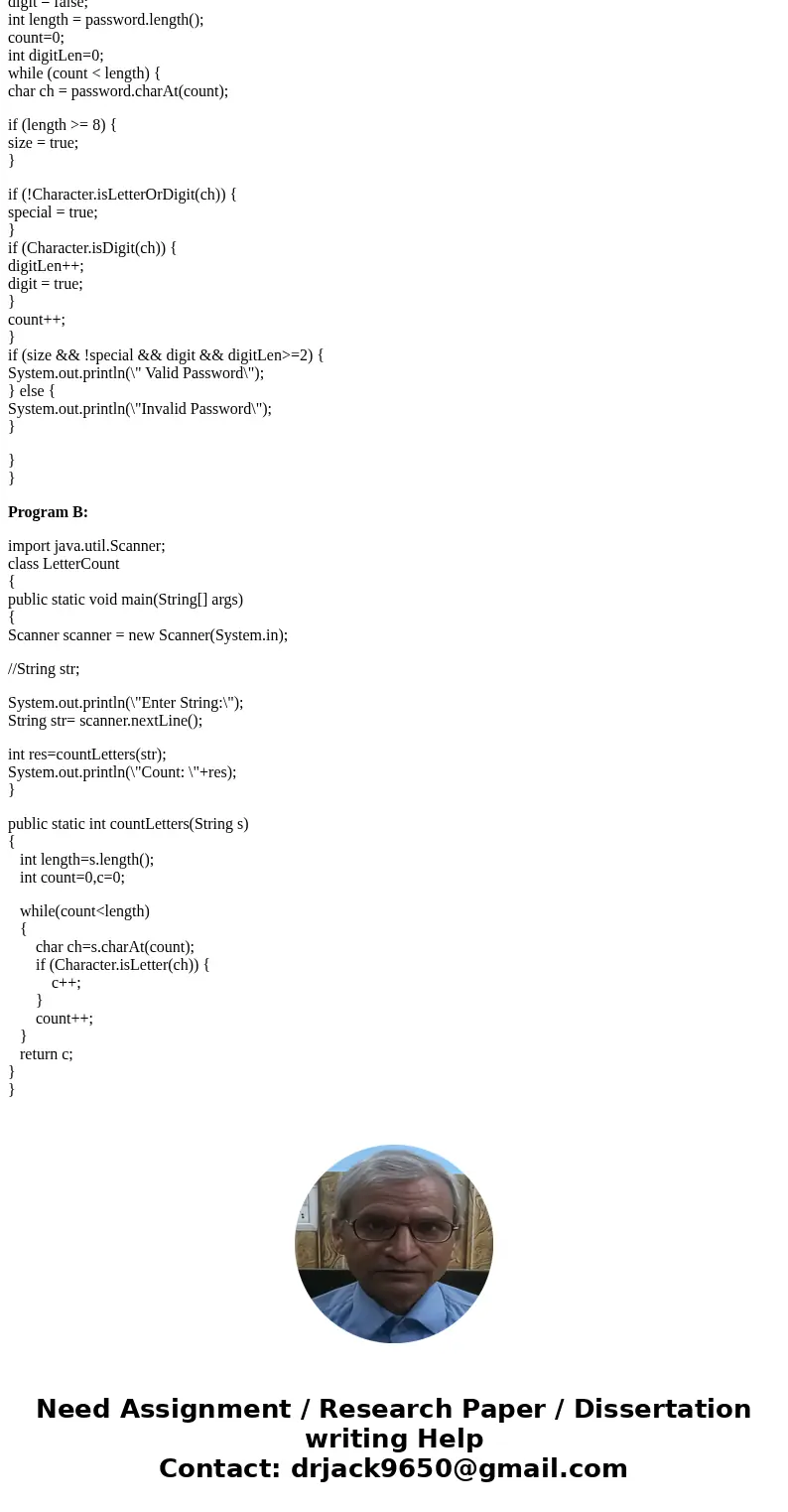 Write the Java source code necessary to build a solution for EITHER of the following problem: Program A (Check password) Some websites impose certain rules for  Write the Java source code necessary to build a solution for EITHER of the following problem: Program A (Check password) Some websites impose certain rules for