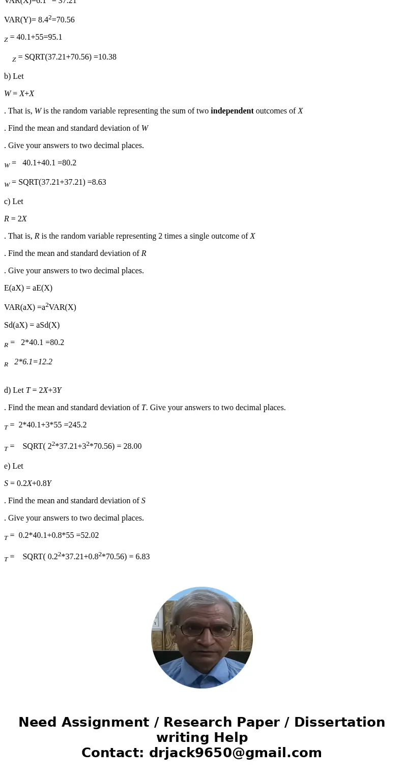 X is a random variable with mean X = 40.1 and standard deviation X = 6.1, while Y is a random variable (independent of X ) with mean Y = 55 and standard deviati