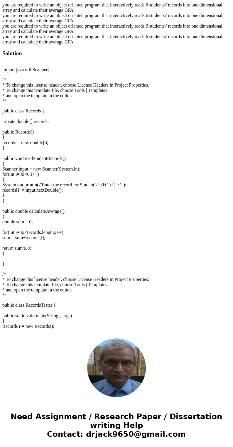  you are required to write an object oriented program that interactively reads 6 students\' records into one dimensional array and calculate their average GPA. 