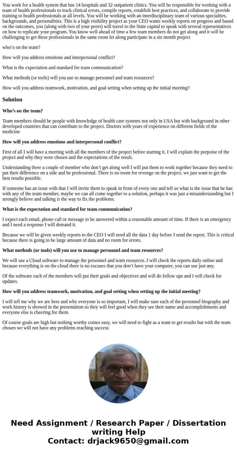 You work for a health system that has 14 hospitals and 32 outpatient clinics. You will be responsible for working with a team of health professionals to track c