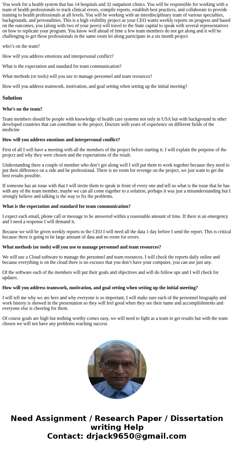 You work for a health system that has 14 hospitals and 32 outpatient clinics. You will be responsible for working with a team of health professionals to track c