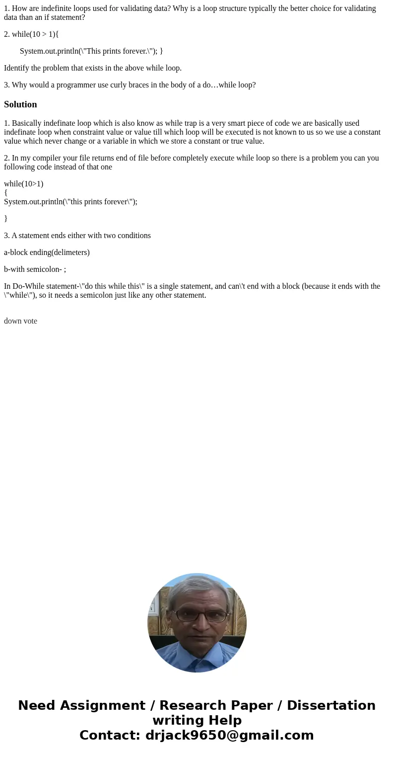 1. How are indefinite loops used for validating data? Why is a loop structure typically the better choice for validating data than an if statement? 2. while(10  1. How are indefinite loops used for validating data? Why is a loop structure typically the better choice for validating data than an if statement? 2. while(10