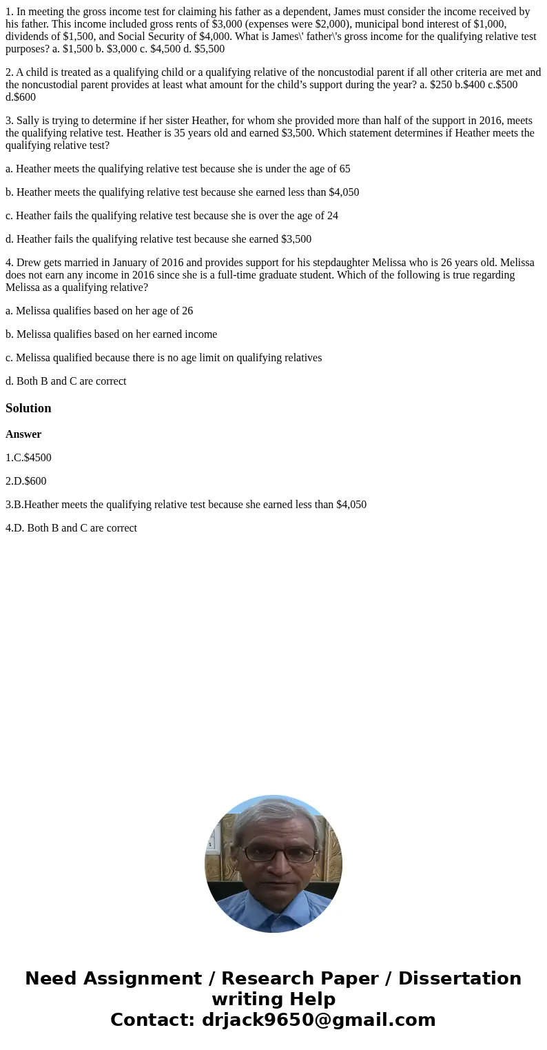 1. In meeting the gross income test for claiming his father as a dependent, James must consider the income received by his father. This income included gross re