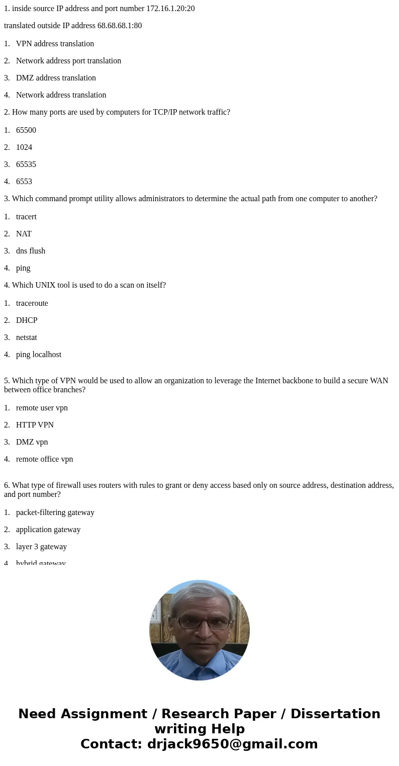 1. inside source IP address and port number 172.16.1.20:20 translated outside IP address 68.68.68.1:80 1. VPN address translation 2. Network address port transl