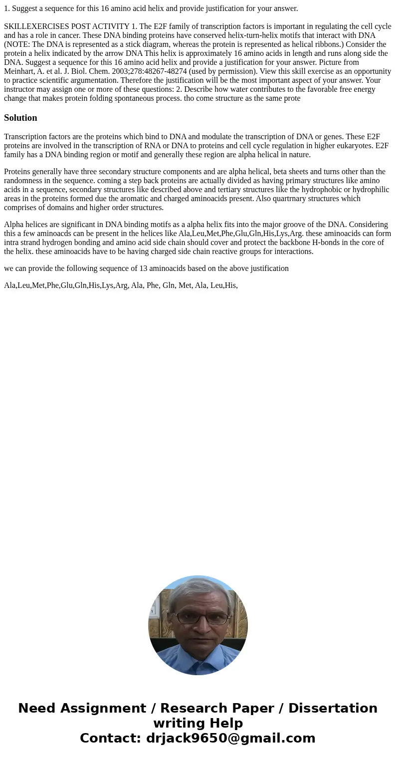 1. Suggest a sequence for this 16 amino acid helix and provide justification for your answer. SKILLEXERCISES POST ACTIVITY 1. The E2F family of transcription fa 1. Suggest a sequence for this 16 amino acid helix and provide justification for your answer. SKILLEXERCISES POST ACTIVITY 1. The E2F family of transcription fa