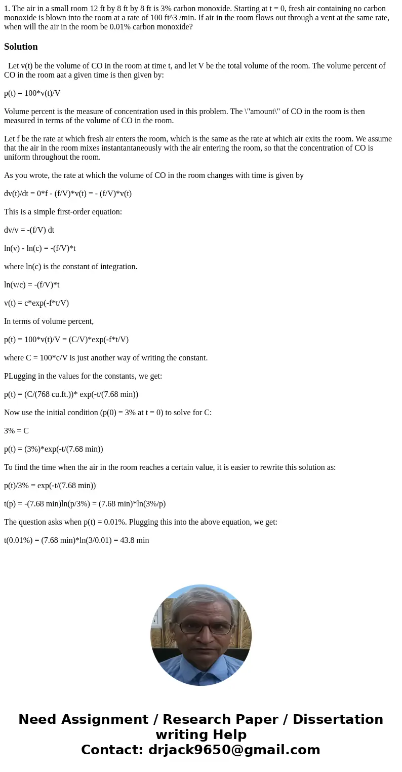 1. The air in a small room 12 ft by 8 ft by 8 ft is 3% carbon monoxide. Starting at t = 0, fresh air containing no carbon monoxide is blown into the room at a r