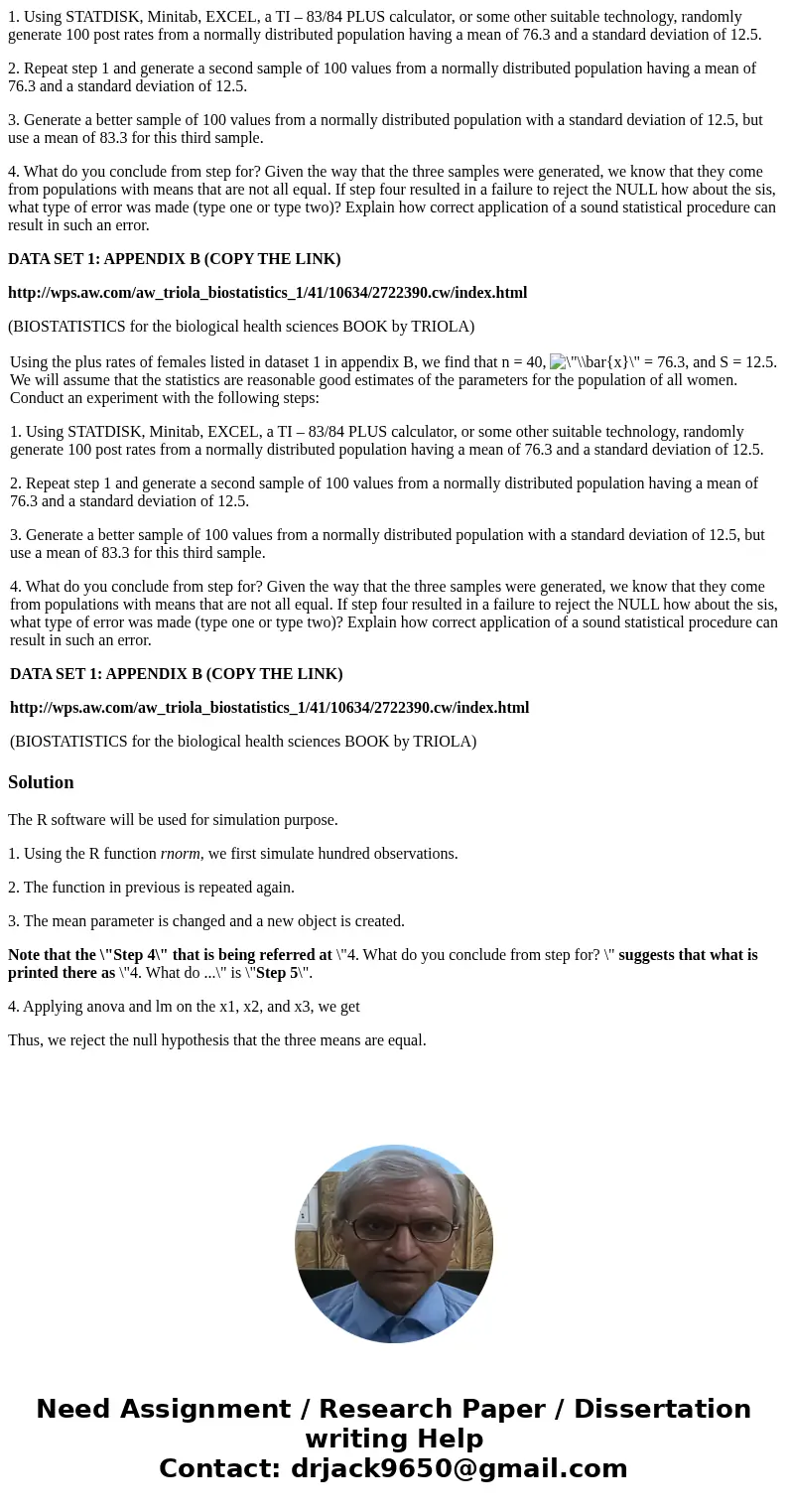 1. Using STATDISK, Minitab, EXCEL, a TI – 83/84 PLUS calculator, or some other suitable technology, randomly generate 100 post rates from a normally distributed