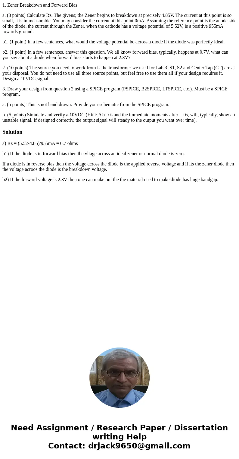 1. Zener Breakdown and Forward Bias a. (3 points) Calculate Rz. The givens; the Zener begins to breakdown at precisely 4.85V. The current at this point is so sm