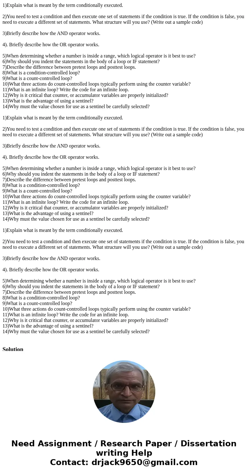 1)Explain what is meant by the term conditionally executed. 2)You need to test a condition and then execute one set of statements if the condition is true. If   1)Explain what is meant by the term conditionally executed. 2)You need to test a condition and then execute one set of statements if the condition is true. If