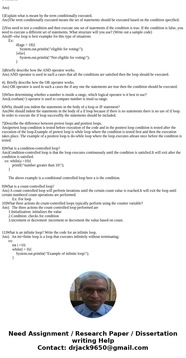 1)Explain what is meant by the term conditionally executed. 2)You need to test a condition and then execute one set of statements if the condition is true. If   1)Explain what is meant by the term conditionally executed. 2)You need to test a condition and then execute one set of statements if the condition is true. If