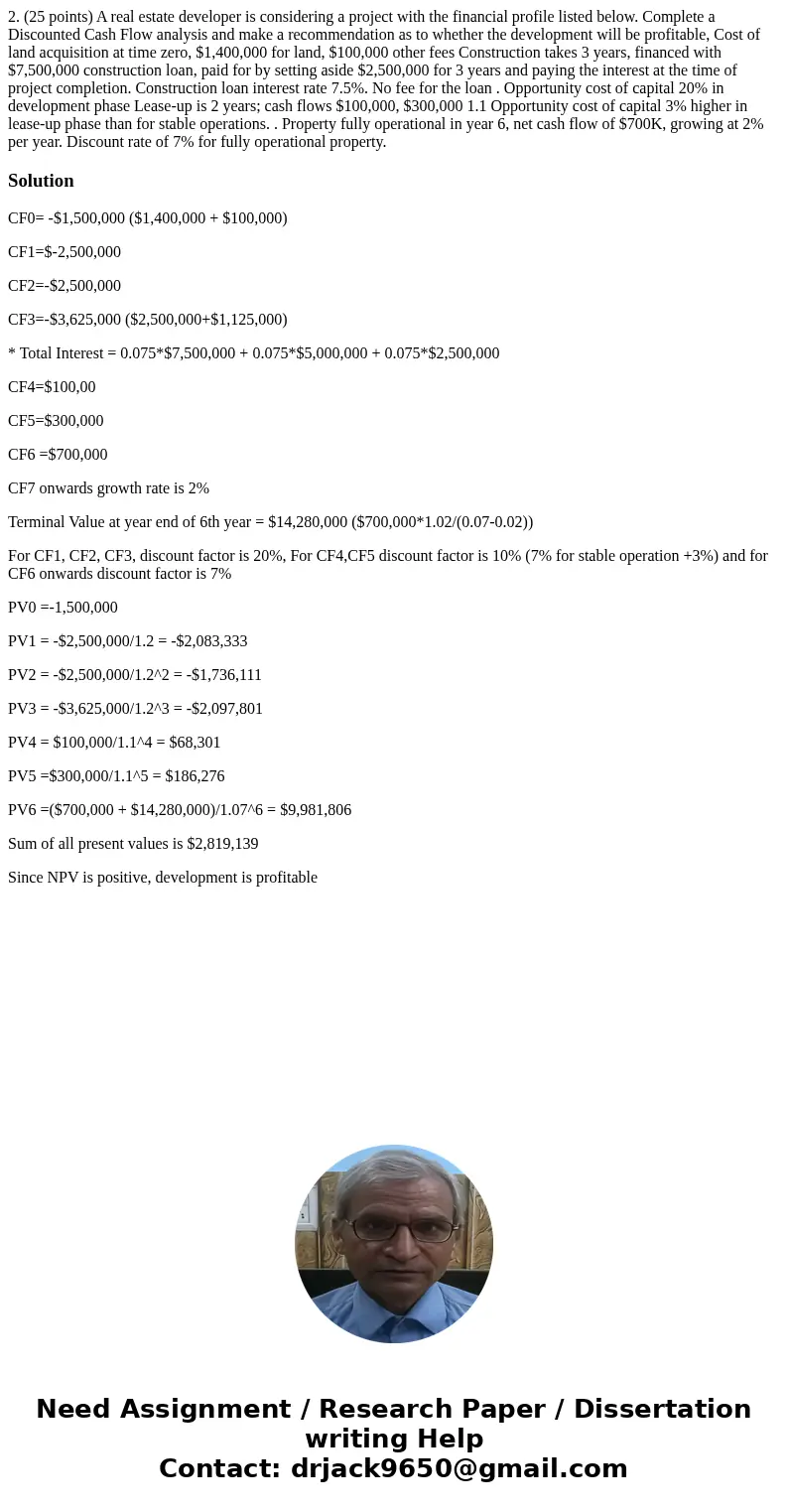  2. (25 points) A real estate developer is considering a project with the financial profile listed below. Complete a Discounted Cash Flow analysis and make a re