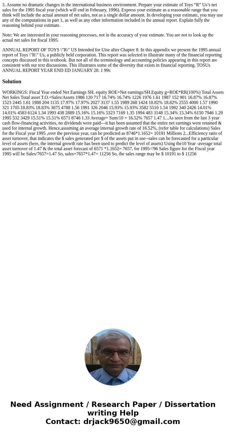 3. Assume no dramatic changes in the international business environment. Prepare your estimate of Toys “R” Us’s net sales for the 1995 fiscal year (which will e