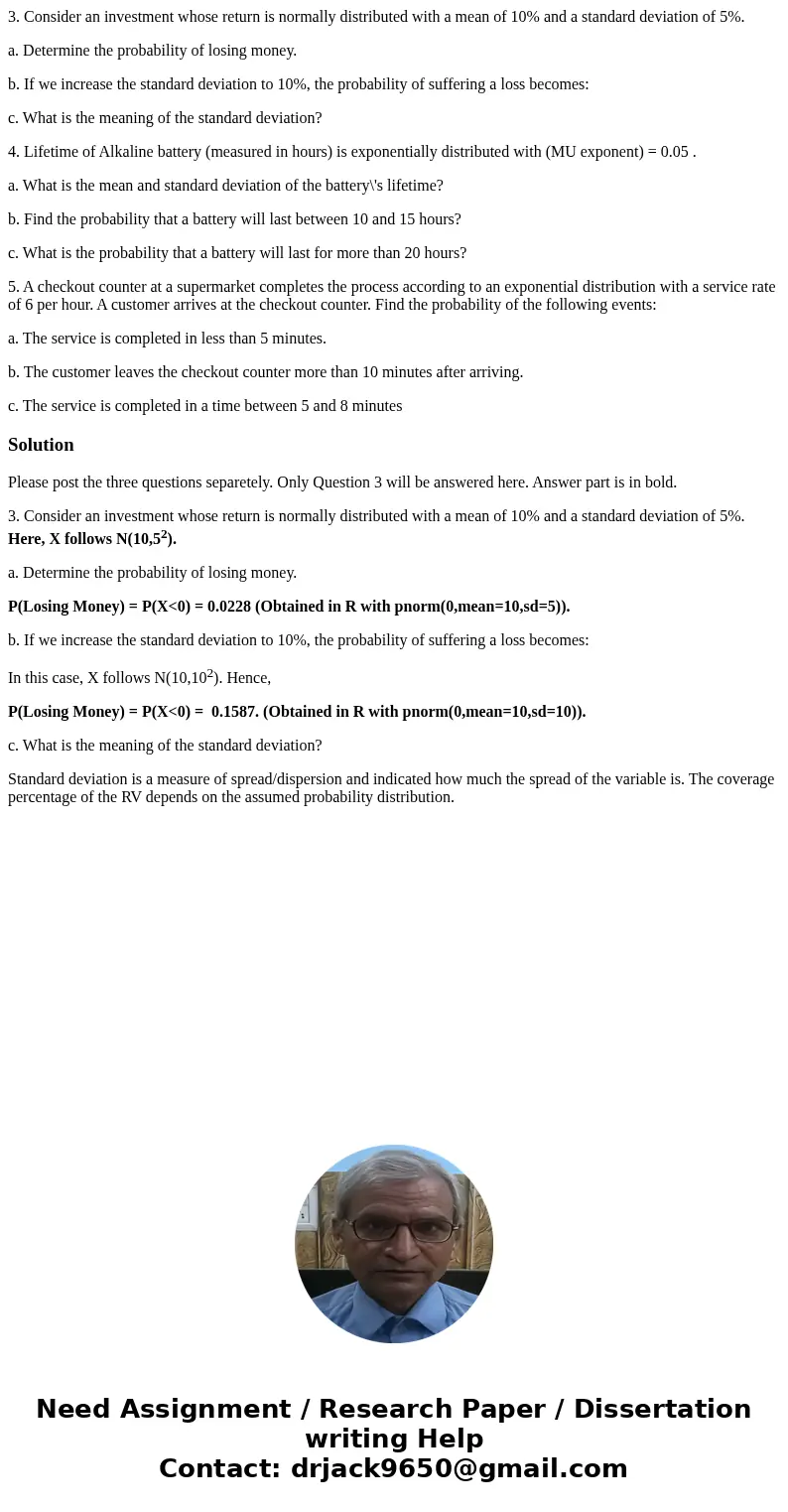 3. Consider an investment whose return is normally distributed with a mean of 10% and a standard deviation of 5%. a. Determine the probability of losing money.  3. Consider an investment whose return is normally distributed with a mean of 10% and a standard deviation of 5%. a. Determine the probability of losing money.