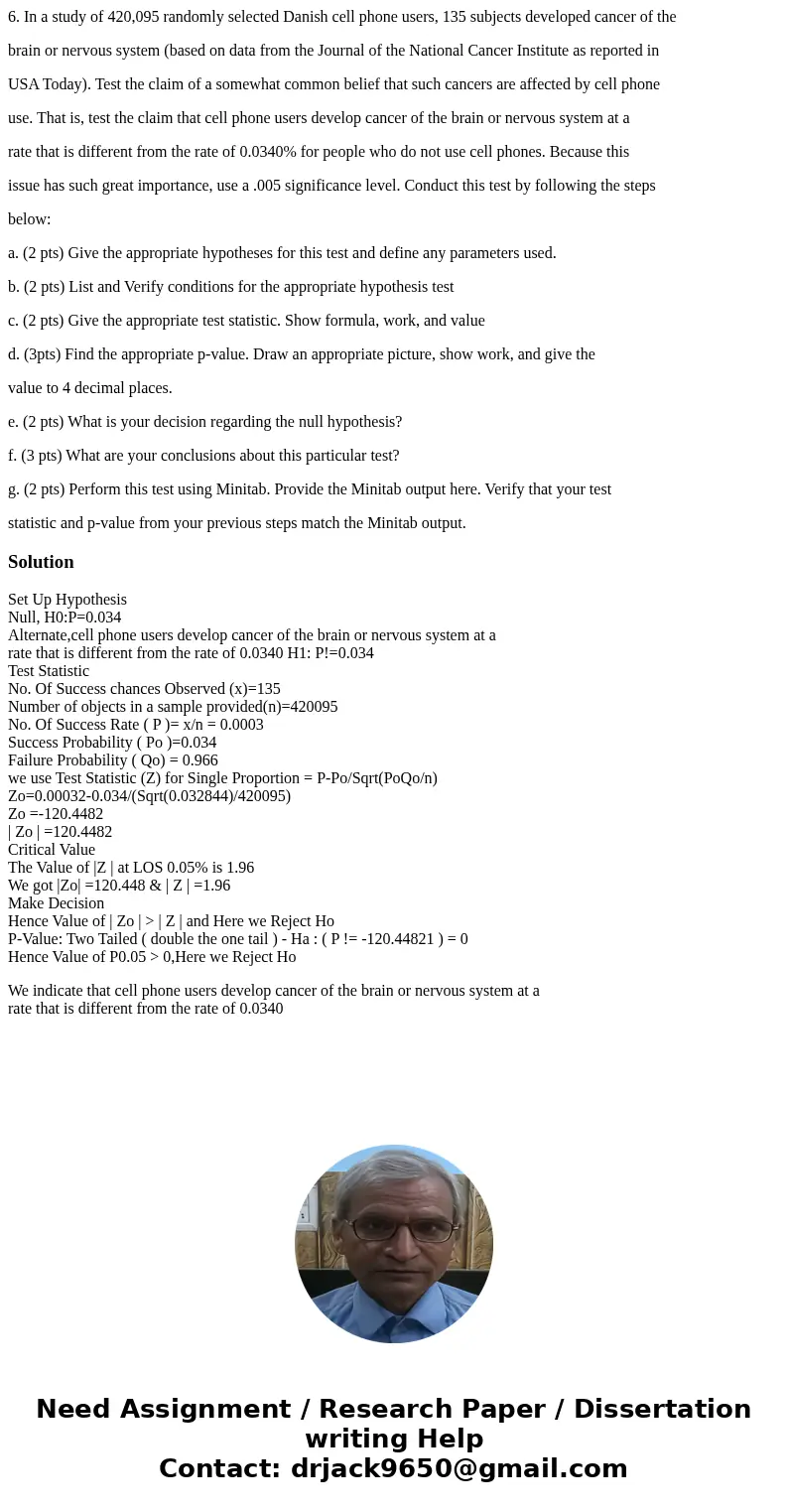 6. In a study of 420,095 randomly selected Danish cell phone users, 135 subjects developed cancer of the brain or nervous system (based on data from the Journal 6. In a study of 420,095 randomly selected Danish cell phone users, 135 subjects developed cancer of the brain or nervous system (based on data from the Journal