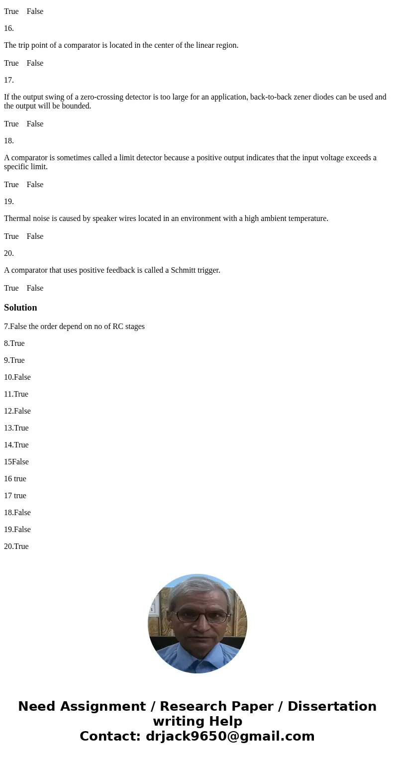 7. The order of an active filter depends on the number of transistor circuits it contains. True False 8. Monotonic means that the stopband has no ripples. True  7. The order of an active filter depends on the number of transistor circuits it contains. True False 8. Monotonic means that the stopband has no ripples. True