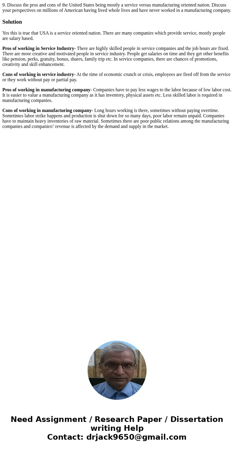 9. Discuss the pros and cons of the United States being mostly a service versus manufacturing oriented nation. Discuss your perspectives on millions of American