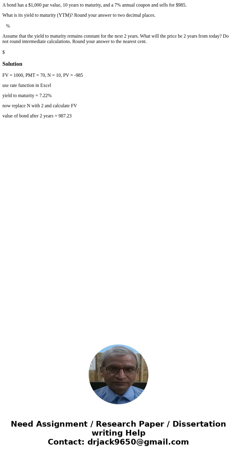 A bond has a $1,000 par value, 10 years to maturity, and a 7% annual coupon and sells for $985. What is its yield to maturity (YTM)? Round your answer to two de