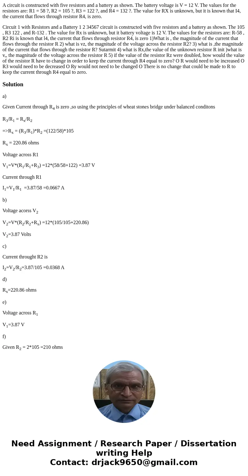 A circuit is constructed with five resistors and a battery as shown. The battery voltage is V = 12 V. The values for the resistors are: R1 = 58 ?, R2 = 105 ?, R A circuit is constructed with five resistors and a battery as shown. The battery voltage is V = 12 V. The values for the resistors are: R1 = 58 ?, R2 = 105 ?, R
