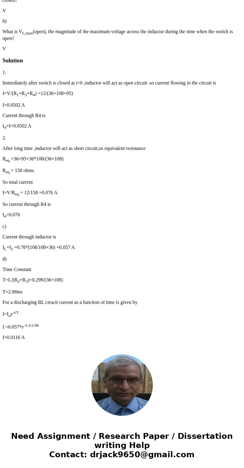 A circuit is constructed with four resistors, one inductor, one battery and a switch as shown. The values for the resistors are: R1 = R2 = 36 , R3 = 108 and R4 