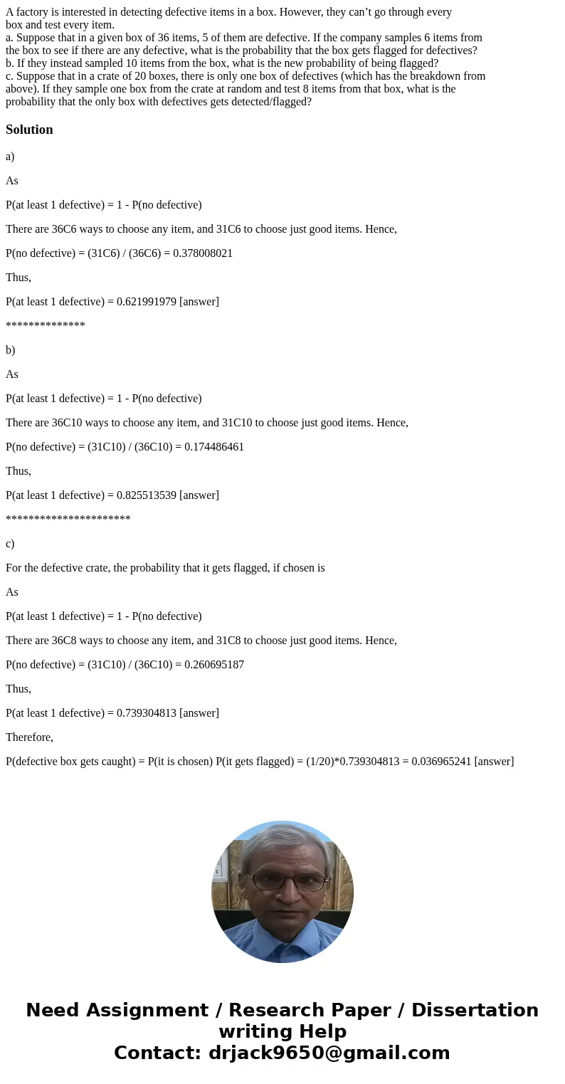 A factory is interested in detecting defective items in a box. However, they can’t go through every box and test every item. a. Suppose that in a given box of 3 A factory is interested in detecting defective items in a box. However, they can’t go through every box and test every item. a. Suppose that in a given box of 3