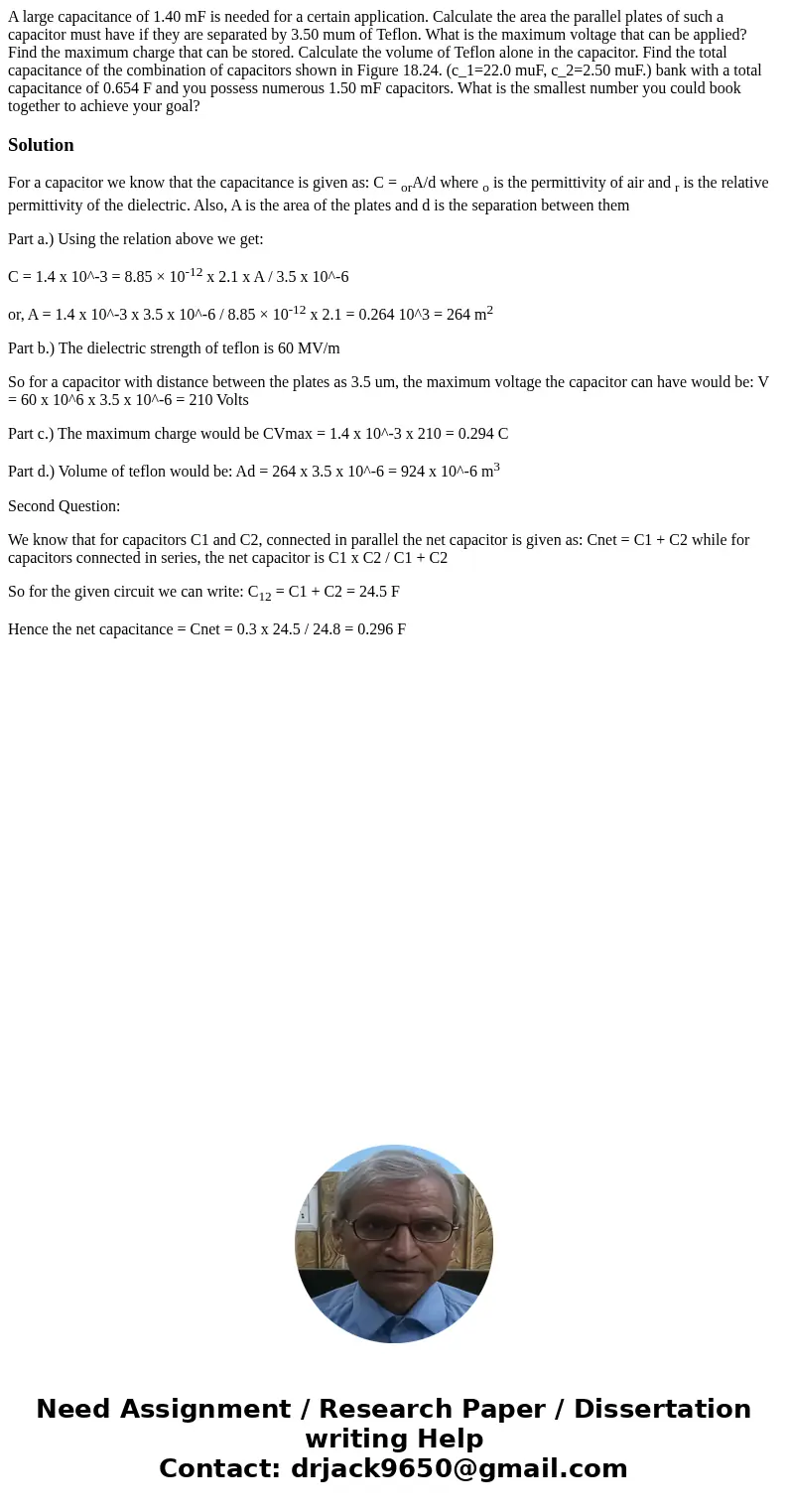  A large capacitance of 1.40 mF is needed for a certain application. Calculate the area the parallel plates of such a capacitor must have if they are separated 