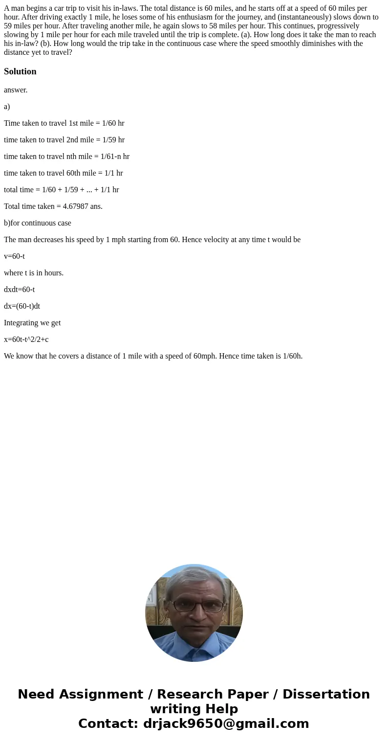 A man begins a car trip to visit his in-laws. The total distance is 60 miles, and he starts off at a speed of 60 miles per hour. After driving exactly 1 mile, h