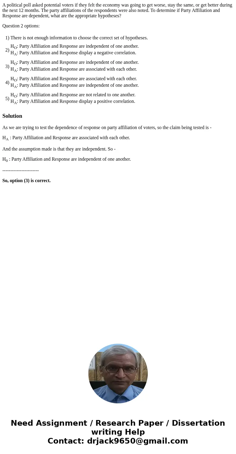 A political poll asked potential voters if they felt the economy was going to get worse, stay the same, or get better during the next 12 months. The party affil