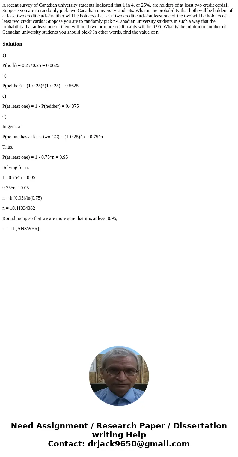 A recent survey of Canadian university students indicated that 1 in 4, or 25%, are holders of at least two credit cards1. Suppose you are to randomly pick two   A recent survey of Canadian university students indicated that 1 in 4, or 25%, are holders of at least two credit cards1. Suppose you are to randomly pick two
