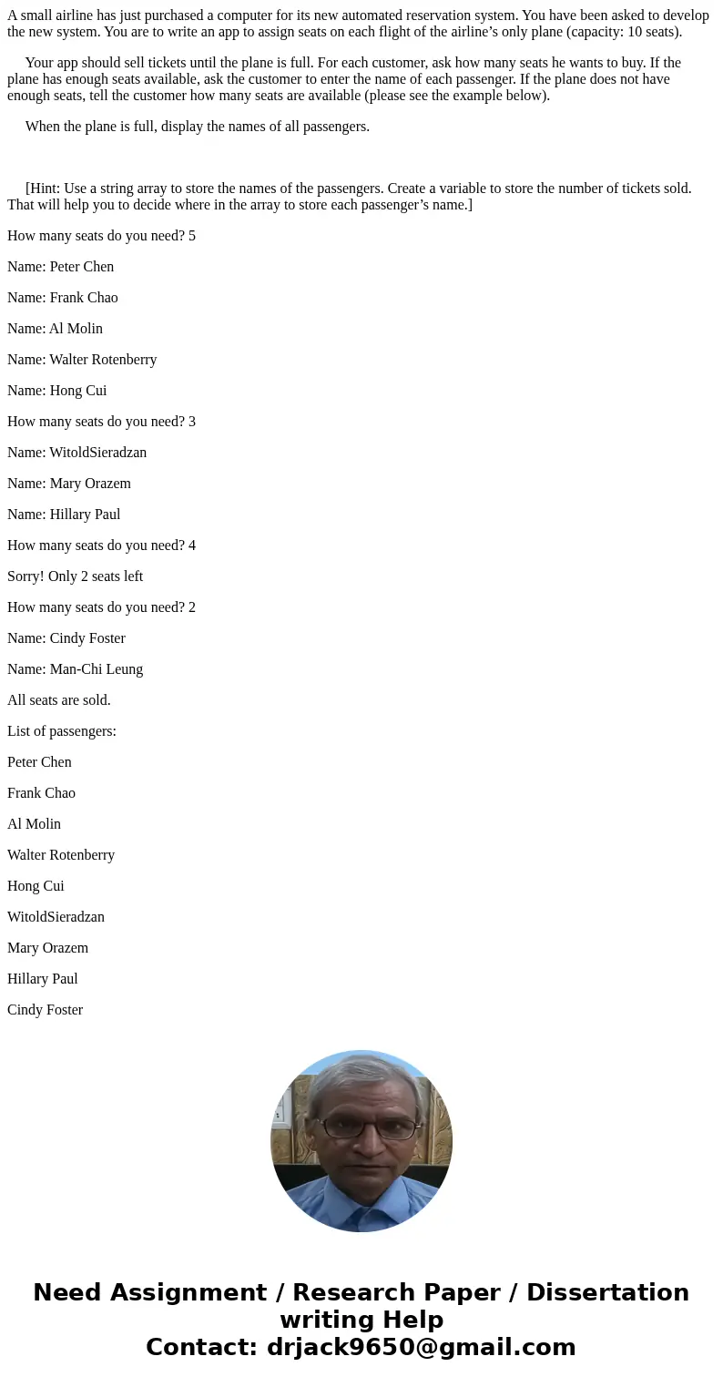 A small airline has just purchased a computer for its new automated reservation system. You have been asked to develop the new system. You are to write an app t