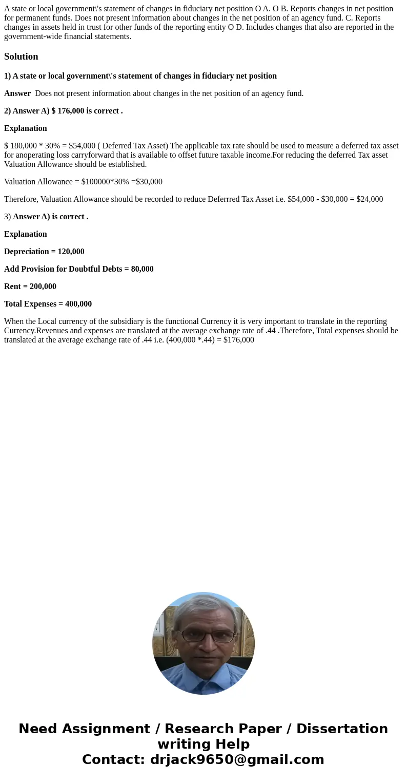 A state or local government\'s statement of changes in fiduciary net position O A. O B. Reports changes in net position for permanent funds. Does not present i  A state or local government\'s statement of changes in fiduciary net position O A. O B. Reports changes in net position for permanent funds. Does not present i