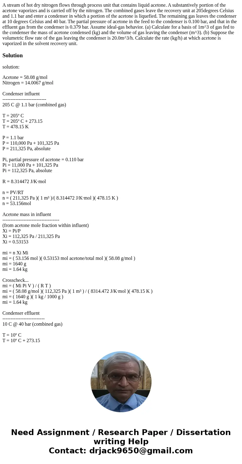 A stream of hot dry nitrogen flows through process unit that contains liquid acetone. A substantively portion of the acetone vaporizes and is carried off by the A stream of hot dry nitrogen flows through process unit that contains liquid acetone. A substantively portion of the acetone vaporizes and is carried off by the
