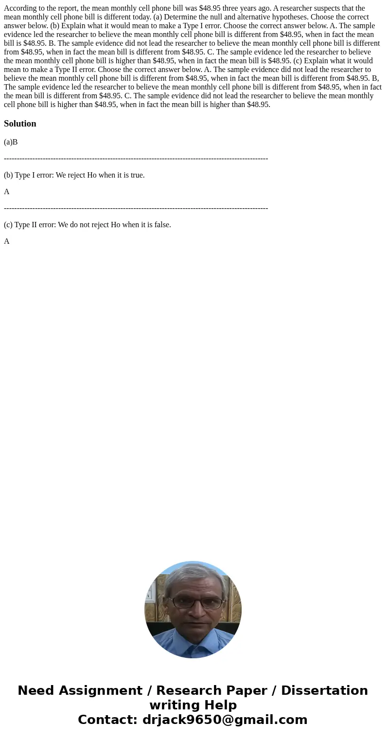  According to the report, the mean monthly cell phone bill was $48.95 three years ago. A researcher suspects that the mean monthly cell phone bill is different 