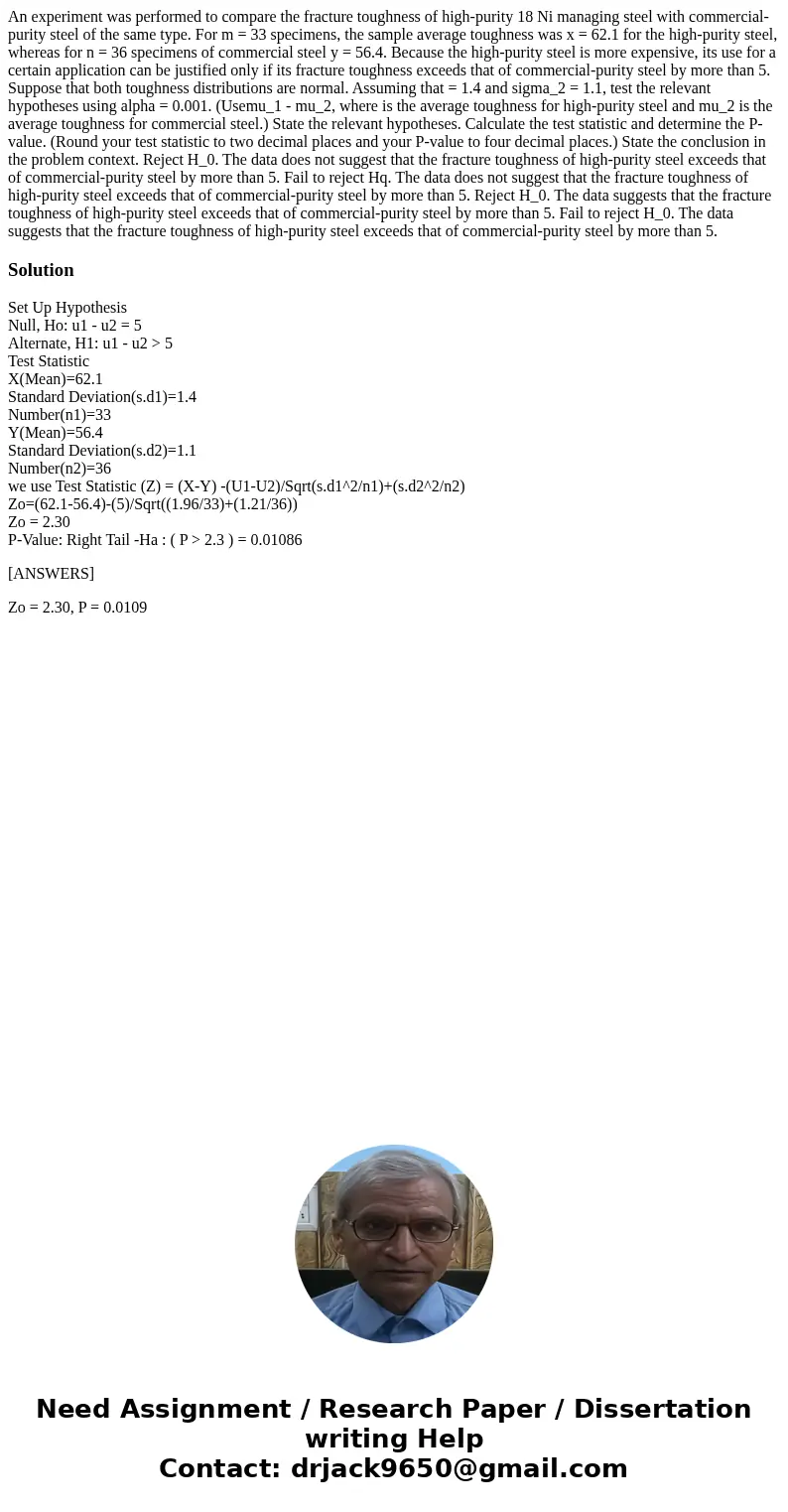  An experiment was performed to compare the fracture toughness of high-purity 18 Ni managing steel with commercial-purity steel of the same type. For m = 33 spe