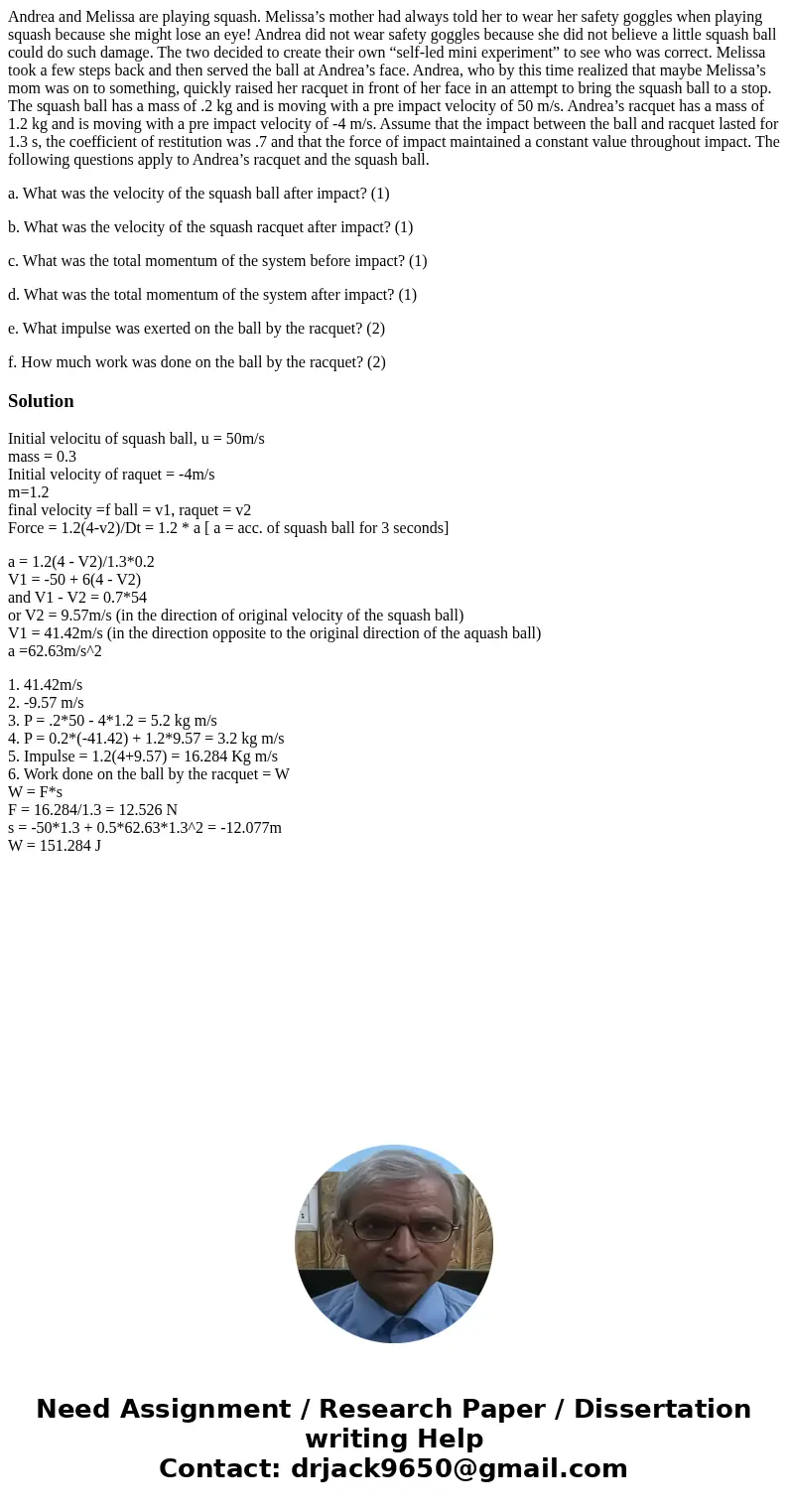 Andrea and Melissa are playing squash. Melissa’s mother had always told her to wear her safety goggles when playing squash because she might lose an eye! Andrea